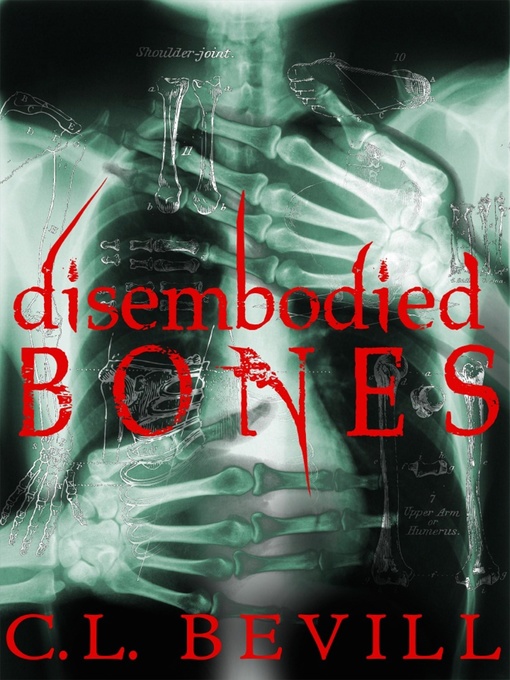 Title details for Disembodied Bones by C.L. Bevill - Available